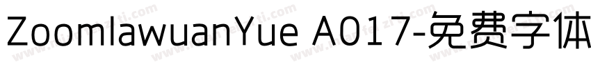 ZoomlawuanYue A017字体转换